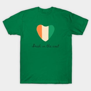 Irish in the soul T-Shirt